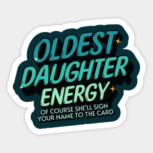 Oldest Daughter Energy - Blue Green Sticker